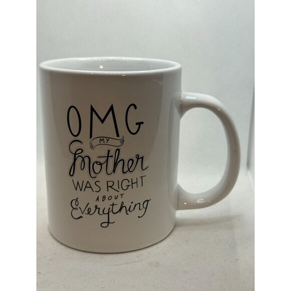 OMG My Mother Was Right About Everything Primitives By Kathy White Ceramic Coffe - Picture 2 of 5